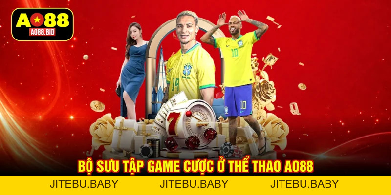 Thể Thao AO88 - Cá Cược Bóng Đá Đỉnh Cao, Tỷ Lệ Ưu Việt - jitebu