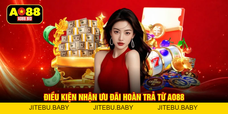 Ưu đãi hoàn trả từ AO88 - Nắm bắt cơ hội, đặt cược thả ga - jitebu