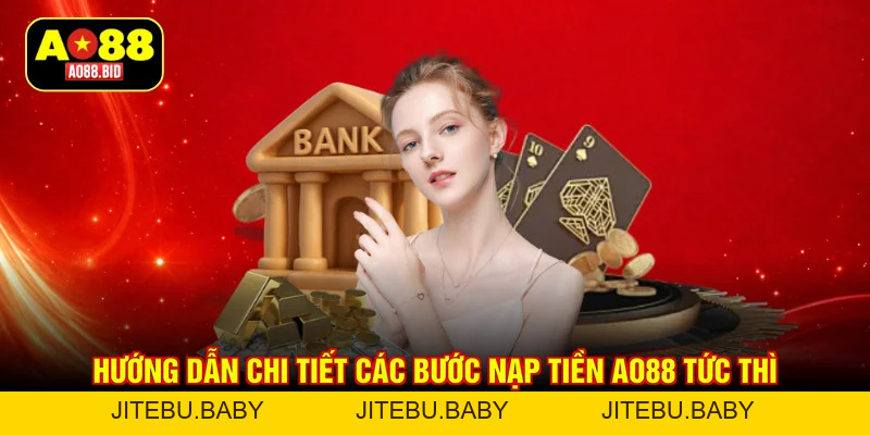 Nạp tiền AO88 - Hỗ trợ thực hiện nhanh chỉ với vài bước - jitebu