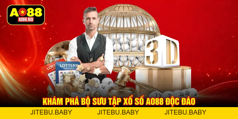 Xổ Số AO88 - Sân Chơi Trả Thưởng Minh bạch, Tỷ Lệ Cao 99.5 - jitebu