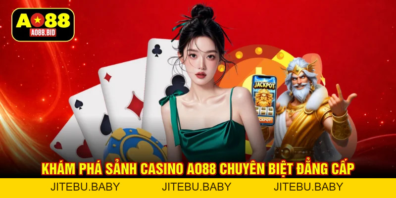 Casino AO88 - Bắt Nhịp Trò Chơi Theo Phong Cách Riêng - jitebu