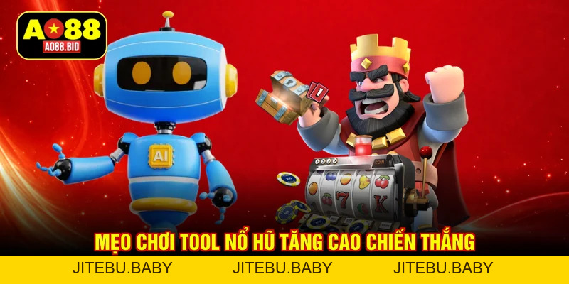 Tool nổ hũ AO88 – Đỉnh cao chiến thuật chinh phục jackpot - jitebu