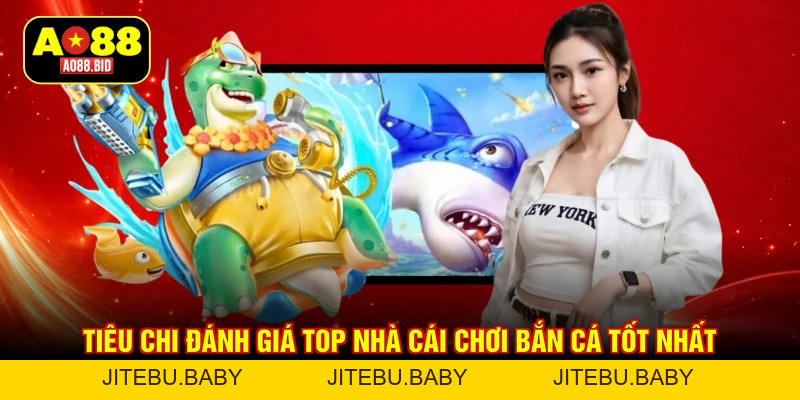 Top nhà cái chơi bắn cá tốt nhất 2026 gọi tên ai? - jitebu