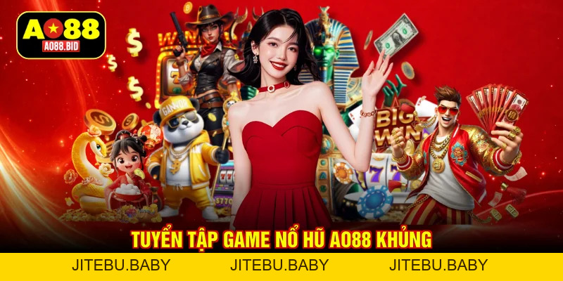 Nổ Hũ AO88 - Hơn 700 Thể Loại Game Slots, Quay Là Ghiền - jitebu